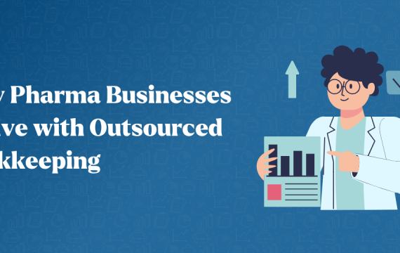 Why Pharma Businesses Thrive with Outsourced Bookkeeping