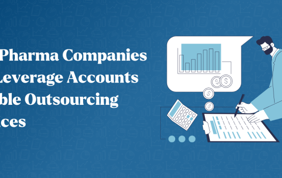 How Pharma Companies Can Leverage Accounts Payable Outsourcing Services