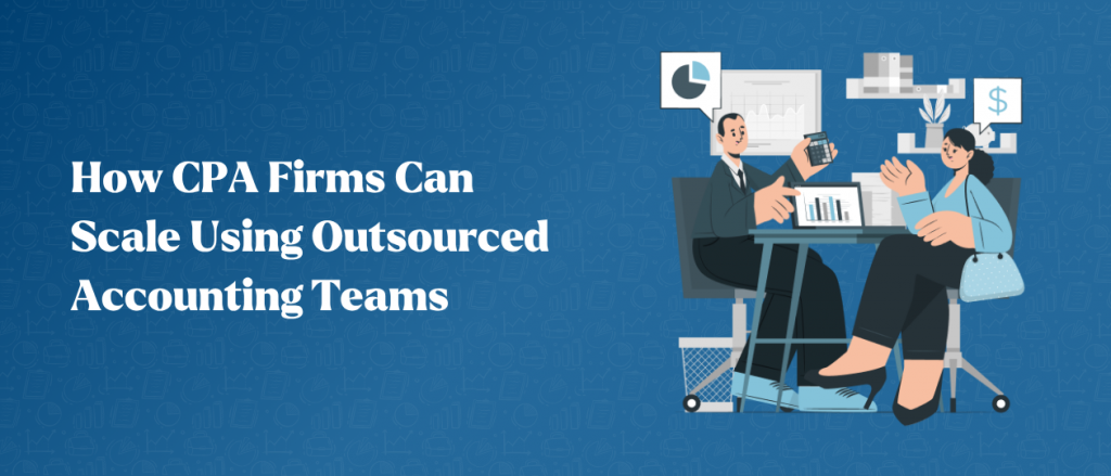 CPA Outsourcing Services to Scale Your Firm Efficiently